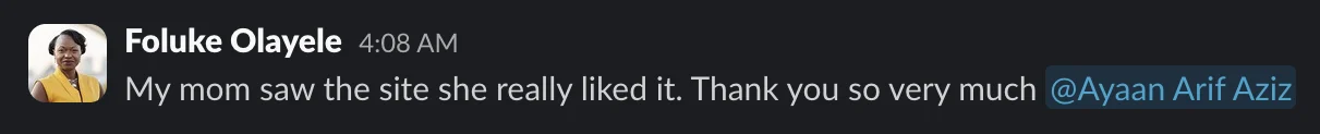 Slack message from Foluke Olayele: “My mom saw the site, she really liked it.”